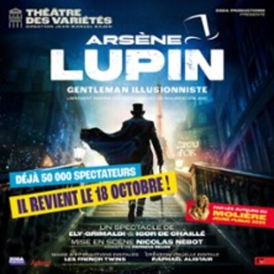 "Arsène Lupin, Gentleman Illusionniste - Théâtre des Variétés, Paris"
