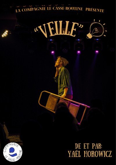 Compagnie le Casse-Routine  - Veille 