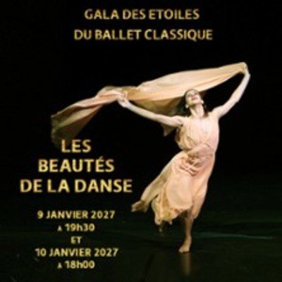 Les Beautés de la Danse - Gala des étoiles de danse classique - La Seine Musicale, Paris