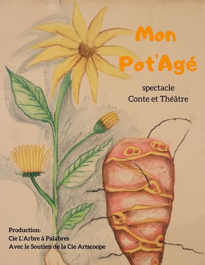 Cie L'Arbre à Palabres/Artscoope - Mon Pot'Agé