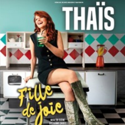 "Thaïs - Fille de Joie - Le Montorgueil - Scène des Halles, Paris"