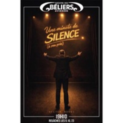"Une Minute de Silence (à peu près) - Théâtre des Béliers Avignon"