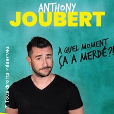 "Anthony Joubert - A Quel Moment Ça a Merdé ? (Tournée)"