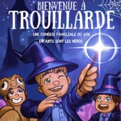 Bienvenue à Trouillarde - Théâtre de la Clarté, Boulogne-Billancourt