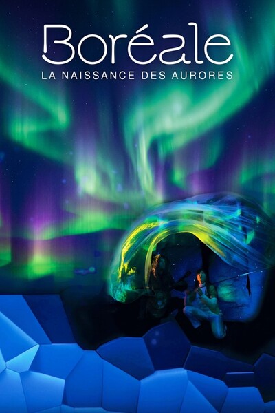 BORÉALE, LA NAISSANCE DES AURORES