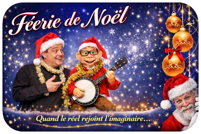 Show Ventriloquie pour Noël ! - Féerie de Noël