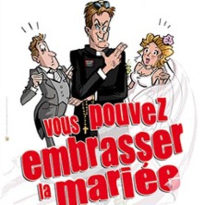 "Vous Pouvez Embrasser la Mariée - Tournée"