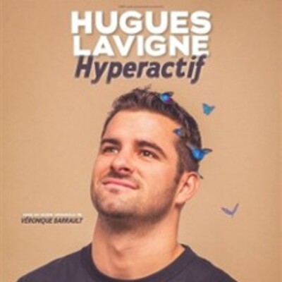 Hugues Lavigne - Hyperactif - Tournée