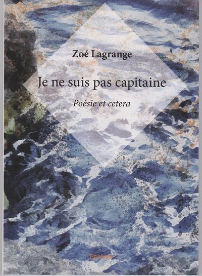Je ne suis pas capitaine, poésie etc.