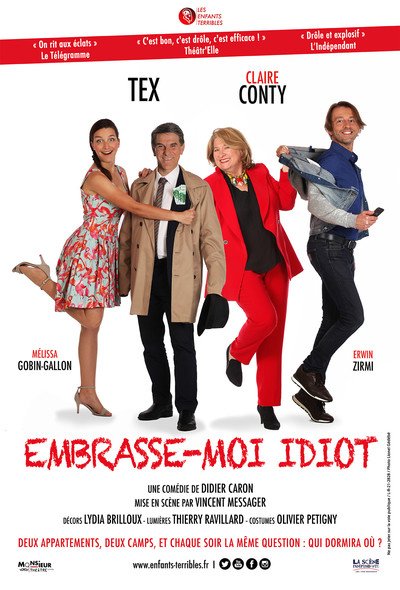 EMBRASSE MOI IDIOT ! - Une comédie de Didier CARON - Théâtre