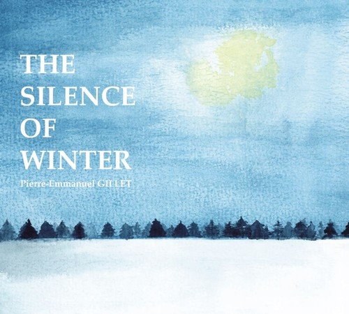 Pierre-Emmanuel GILLET - THE SILENCE OF WINTER 