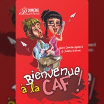 "Bienvenue à la CAF ! - La Comédie Parisienne, Paris"