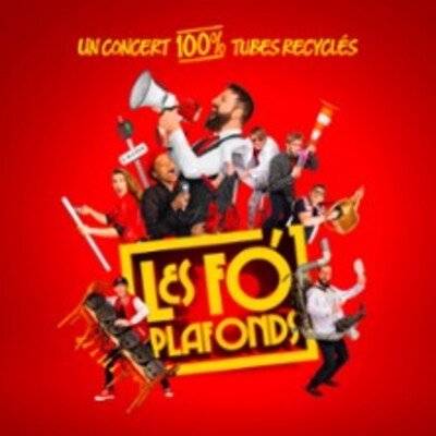"Les Fo'Plafonds - Tournée"