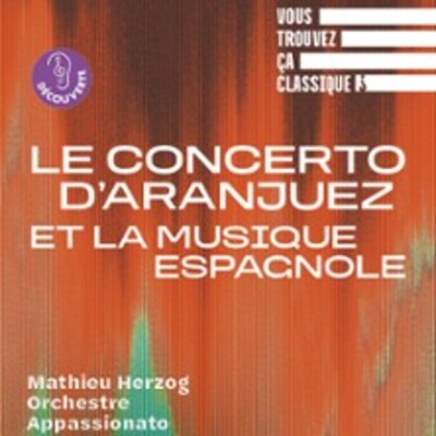 "Vous Trouvez ça Classique ? Le Concerto d’Aranjuez et la Musique Espagnole"