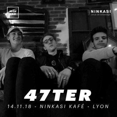 47TER - Ninkasi Kafé - Lyon