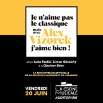 Je N'Aime Pas le Classique Mais Avec Alex Vizorek, J'aime Bien !(Tournée)