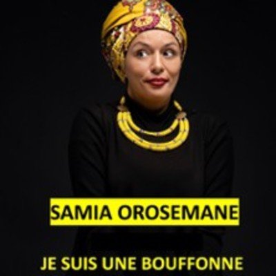 Samia Orosemane - Je suis une Bouffonne - Comédie des Volcans de Clermont-Fd