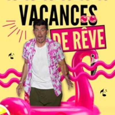 "Vacances de Rêve - Théâtre des 3T, Toulouse"