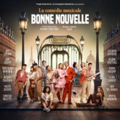 "Bonne Nouvelle, La Comédie Musicale par Maxime Dereymez"