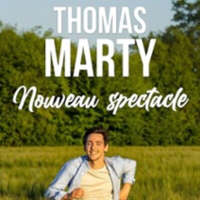 "Thomas Marty - Nouveau Spectacle - Tournée"