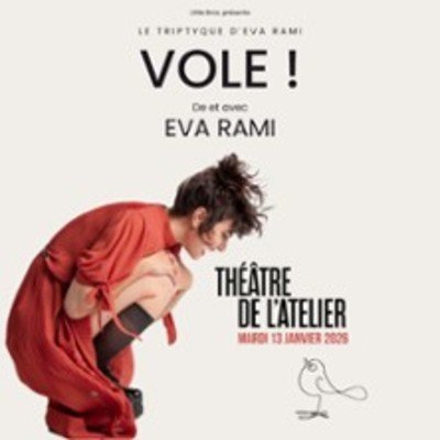 Vole ! - De et Avec Eva Rami - Théâtre de l'Atelier, Paris