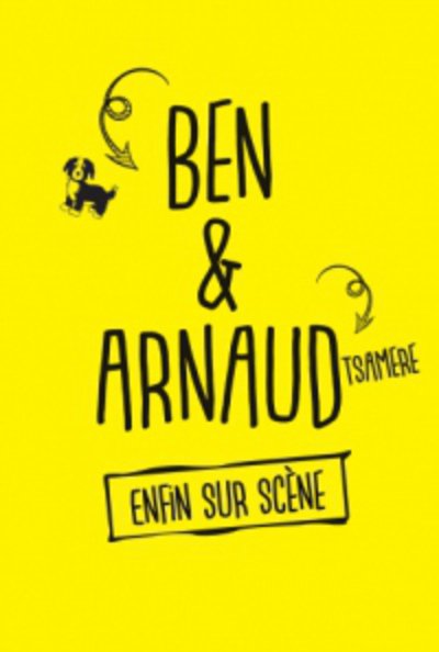 Ben et Arnaud Tsamère "Enfin sur scène"