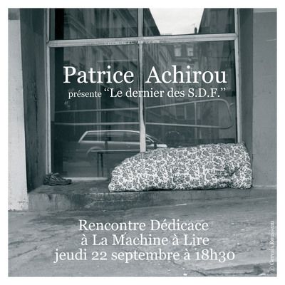 Rencontre dédicace avec Patrice Achirou pour son livre « Le dernier des S.D.F. » à la Machine à Lire de Bordeaux