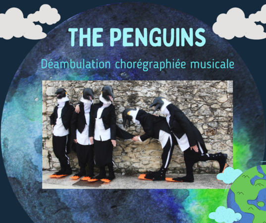A voir! Cie Dézinguée - "THE PENGUINS "-Déambulation musicale chorégraphiée