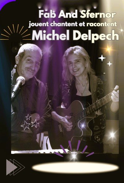 Acte 2 -- Spectacle musical - Fab and Sfernor jouent chantent et racontent Michel Delpech 