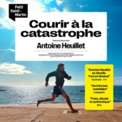 "Courir à la Catastrophe - Théâtre du Petit Saint-Martin, Paris"