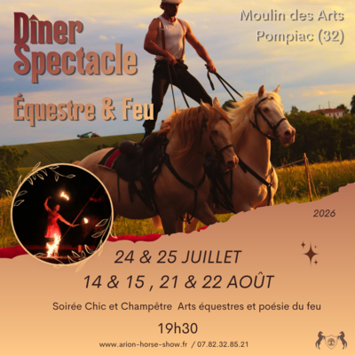 Dîner-Spectacle Équestre & Arts du Feu – Moulin des Arts
