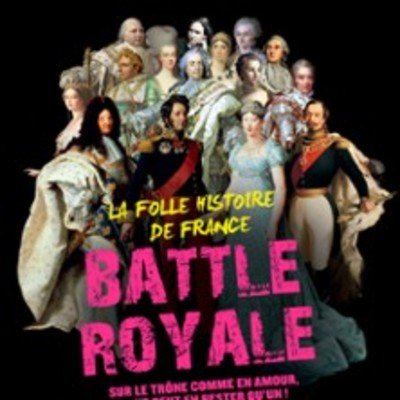Batlle Royal - La Folle Histoire de France