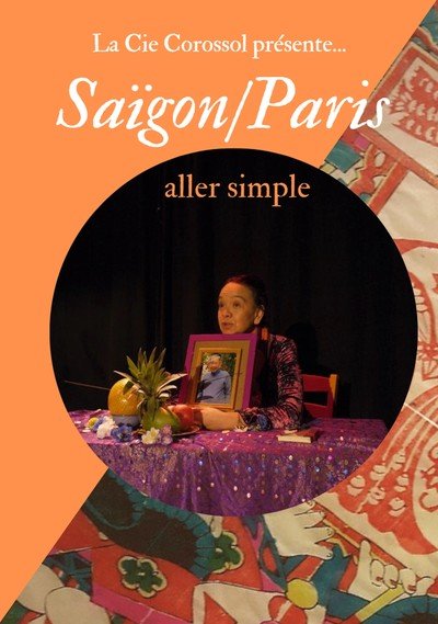 Cie Corossol; - Saigon/ Paris: Aller simple