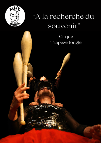 Cie Dark Pailettes - Cirque Trapèze Jongle / A la recherche du souvenir