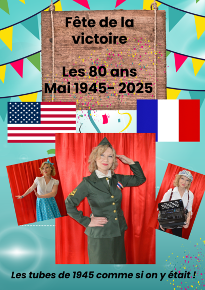 LES 80 ANS DE LA LIBERATION - la guinguette de 1945 FETONS LA VICTOIRE