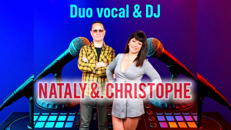 Nataly et Christophe - Chanteuse-Chanteur-DJ-Musicien
