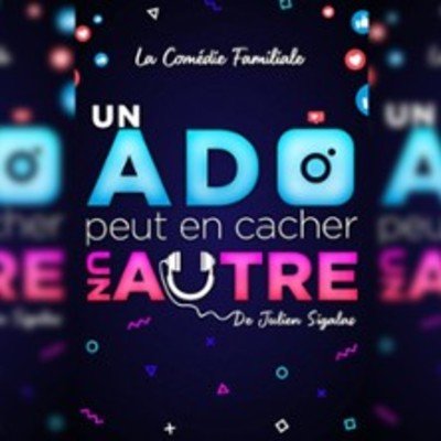Un Ado Peut en Cacher un Autre - L'Espace Comédie, Lille