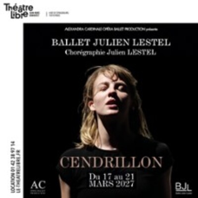 "Cendrillon - Ballet Julien Lestel - Le Théâtre Libre, Paris"