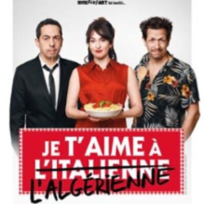 Je t'aime à l'Italienne / l'Algérienne - La Scène Parisienne