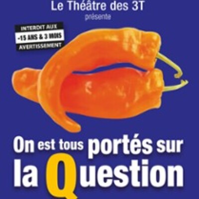 "On Est Tous Portes sur la Question"