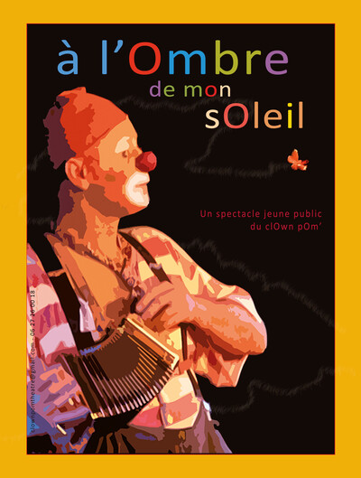 spectacle du clOwn pOm' - à l'ombre de mon soleil