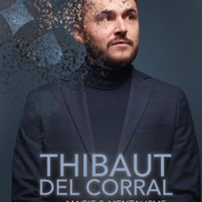 "Thibaut Del Corral - Magie & Mentalisme"