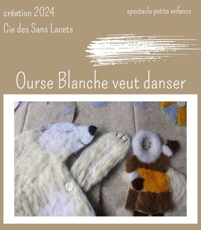 Compagnie des Sans Lacets - Ourse Blanche veut Danser 