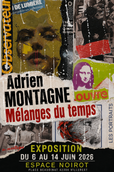 Exposition Adrien Montagne "Mélanges du temps"