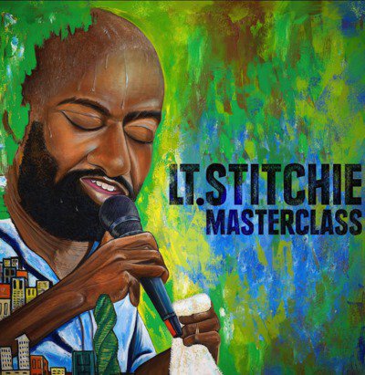 Lt.Stitchie nouvel album intitulé "Masterclass" disponible 