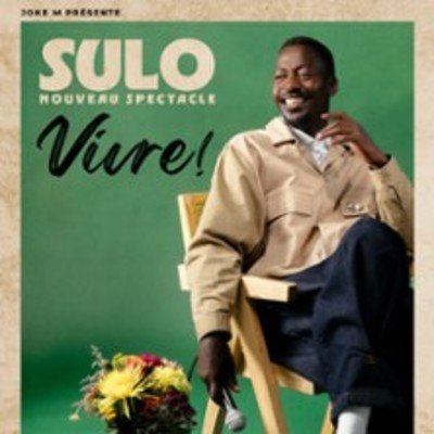 Sulo - Vivre ! - Le Sacré Comedie, Paris