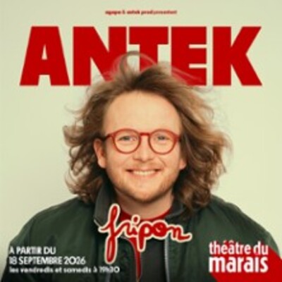 "ANTEK - Fripon - Théâtre du Marais, Paris"