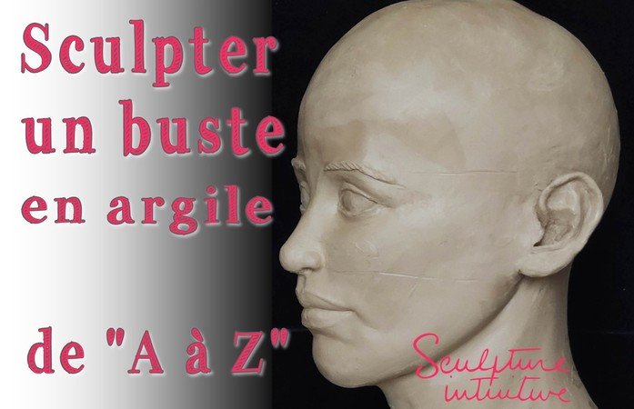 Muriel Leobet  - Cours en ligne : Sculpter un buste en argile de A à Z