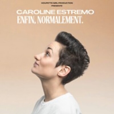 "Caroline Estremo - Enfin, Normalement - Tournée"