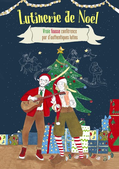 Lutinerie de Noël /Tintinnabu'LiVE - Vraie fausse conférence / concert par d'authentiques lutins